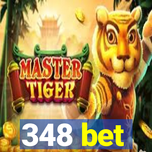 348 bet